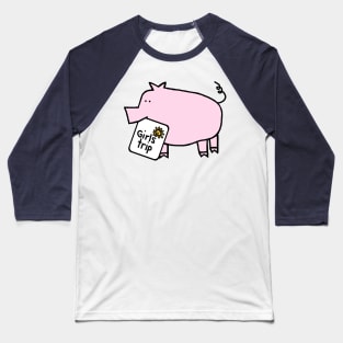 Cute Pink Pig goes on Girls Trip Baseball T-Shirt